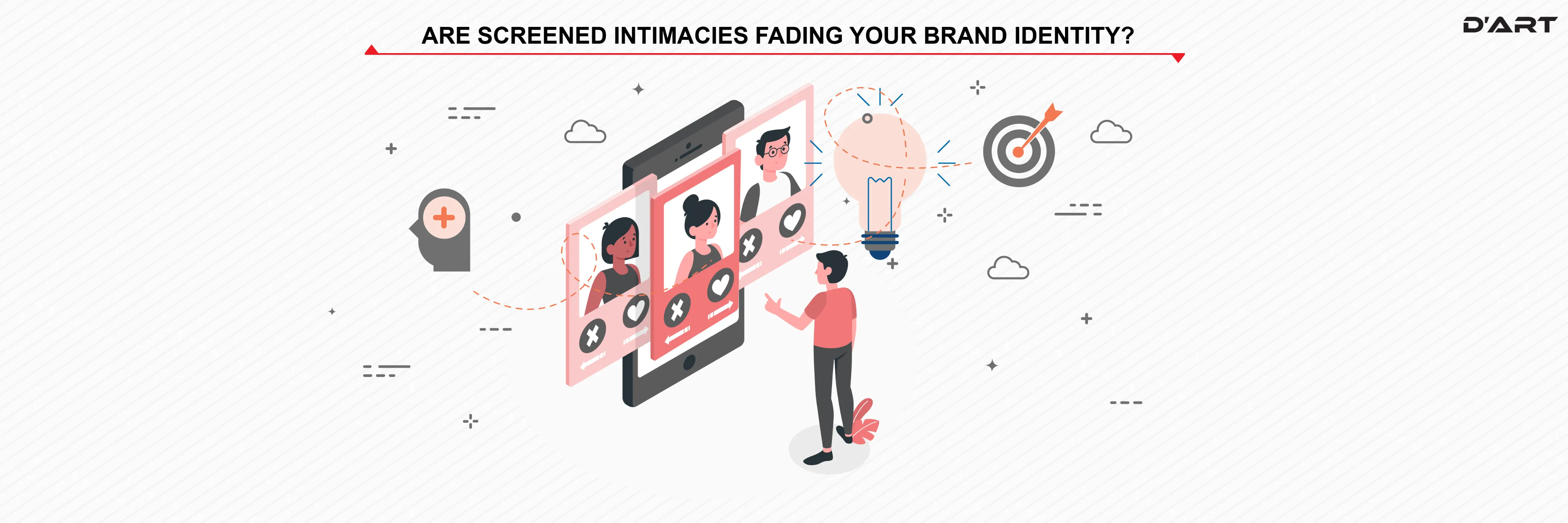 ARE SCREENED INTIMACIES FADING YOUR BRAND IDENTITY? | D'Art Design